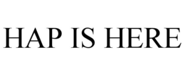 HAP IS HERE trademark