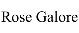 ROSE GALORE trademark