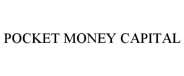 POCKET MONEY CAPITAL trademark