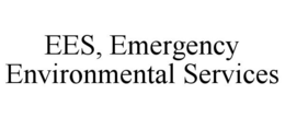 EES, EMERGENCY ENVIRONMENTAL SERVICES trademark