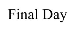 FINAL DAY trademark