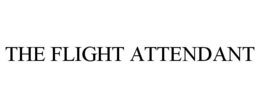 THE FLIGHT ATTENDANT trademark