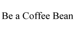 BE A COFFEE BEAN trademark