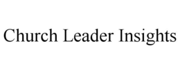 CHURCH LEADER INSIGHTS trademark