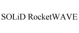 SOLID ROCKETWAVE trademark