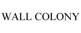 WALL COLONY trademark
