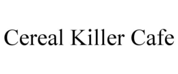 CEREAL KILLER CAFE trademark