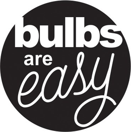 BULBS ARE EASY trademark