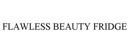 FLAWLESS BEAUTY FRIDGE trademark