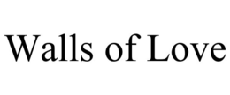 WALLS OF LOVE trademark