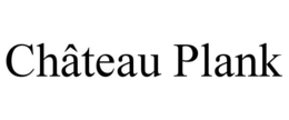 CHÂTEAU PLANK trademark