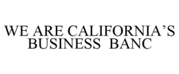 WE ARE CALIFORNIA'S BUSINESS BANC trademark