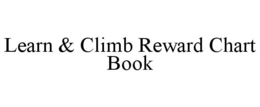 LEARN & CLIMB REWARD CHART BOOK trademark