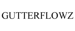GUTTERFLOWZ trademark