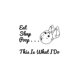EAT SLEEP POOP . . . THIS IS WHAT I DO trademark