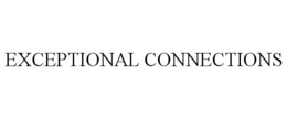 EXCEPTIONAL CONNECTIONS trademark