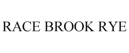 RACE BROOK RYE trademark