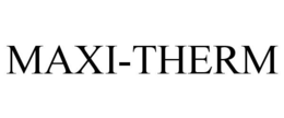 MAXI-THERM trademark