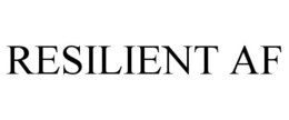 RESILIENT AF trademark