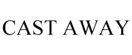 CAST AWAY trademark