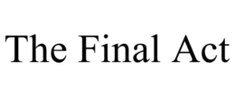 THE FINAL ACT trademark