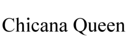 CHICANA QUEEN trademark