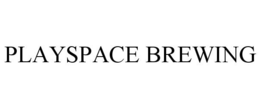 PLAYSPACE BREWING trademark
