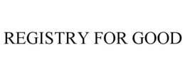 REGISTRY FOR GOOD trademark