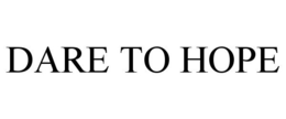 DARE TO HOPE trademark