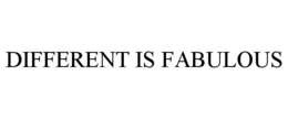DIFFERENT IS FABULOUS trademark