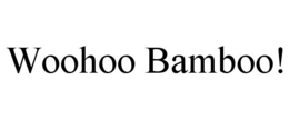 WOOHOO BAMBOO! trademark