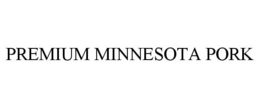 PREMIUM MINNESOTA PORK trademark