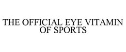 THE OFFICIAL EYE VITAMIN OF SPORTS trademark