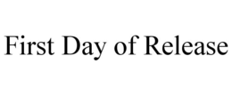 FIRST DAY OF RELEASE trademark