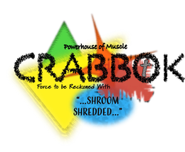 CRABBOK FORCE TO BE RECKONED WITH POWERHOUSE OF MUSCLE "...SHROOM SHREDDED..." trademark