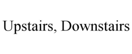 UPSTAIRS, DOWNSTAIRS trademark