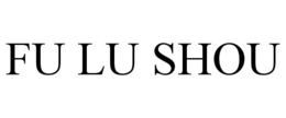 FU LU SHOU trademark