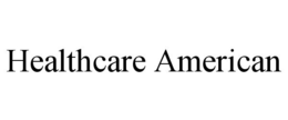 HEALTHCARE AMERICAN trademark