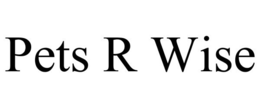PETS R WISE trademark