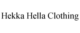 HEKKA HELLA CLOTHING trademark