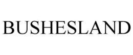 BUSHESLAND trademark