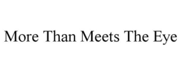 MORE THAN MEETS THE EYE trademark