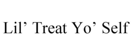 LIL' TREAT YO' SELF trademark