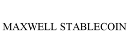 MAXWELL STABLECOIN trademark