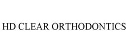 HD CLEAR ORTHODONTICS trademark