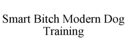 SMART BITCH MODERN DOG TRAINING trademark