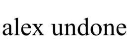 ALEX UNDONE trademark