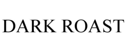 DARK ROAST trademark