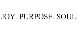JOY. PURPOSE. SOUL. trademark
