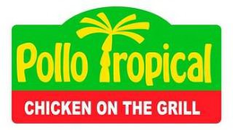 POLLO TROPICAL CHICKEN ON THE GRILL trademark